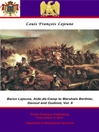 The Memoirs of Baron Lejeune, Aide-de-Camp to Marshals Berthier, Davout and Oudinot, Volume 2 (eBook)